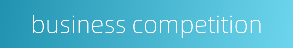 business competition的同义词