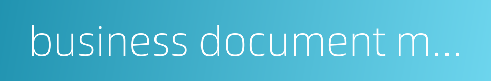 business document management的同义词
