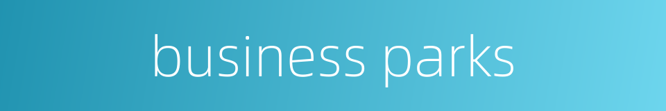 business parks的同义词
