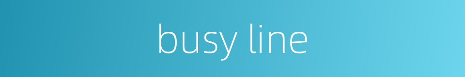 busy line的同义词