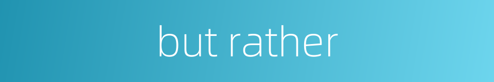 but rather的同义词