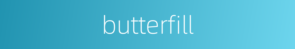 butterfill的同义词