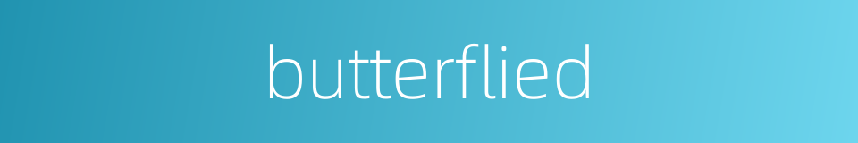 butterflied的同义词