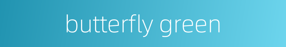 butterfly green的同义词