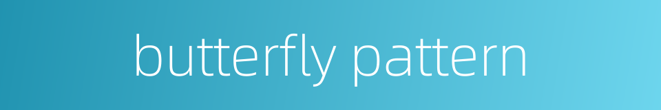 butterfly pattern的同义词