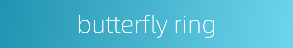 butterfly ring的同义词