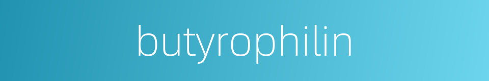 butyrophilin的同义词