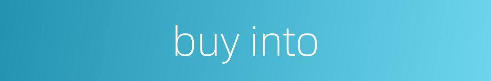buy into的同义词