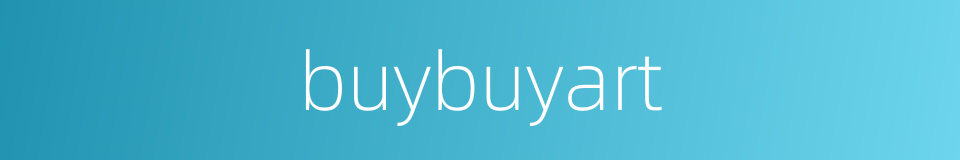 buybuyart的同义词