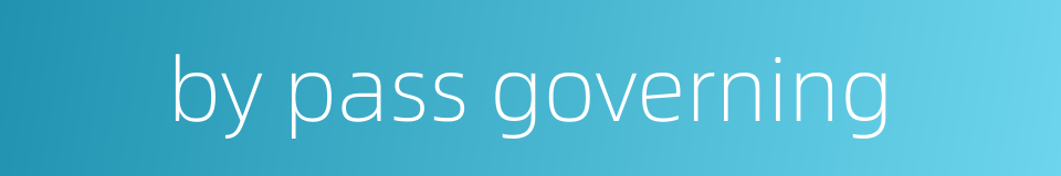 by pass governing的同义词