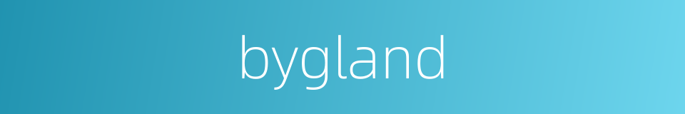 bygland的同义词