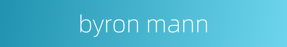 byron mann的同义词