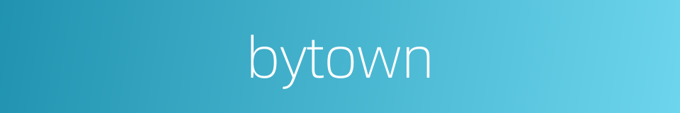 bytown的同义词