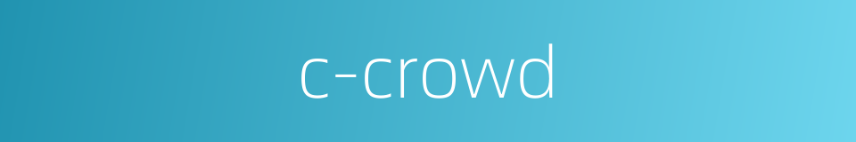 c-crowd的同义词