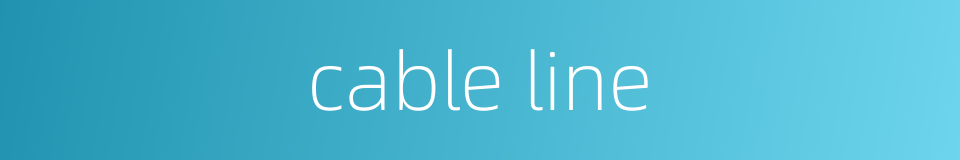 cable line的同义词