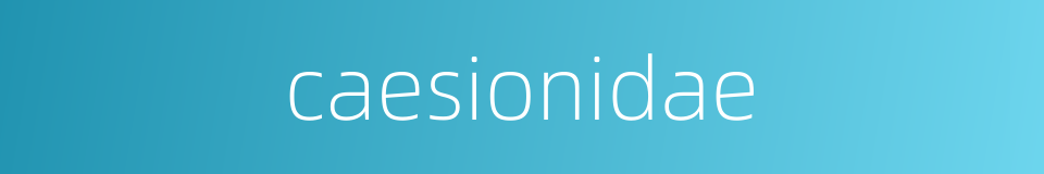 caesionidae的同义词