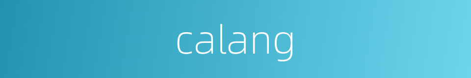 calang的同义词