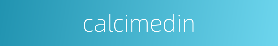 calcimedin的同义词