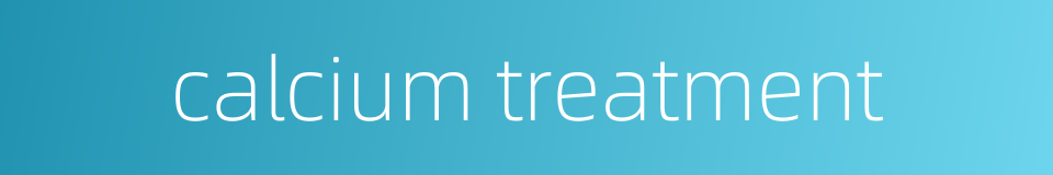 calcium treatment的同义词
