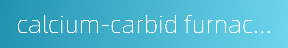 calcium-carbid furnace transformer的同义词