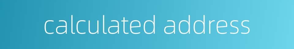 calculated address的同义词