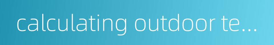 calculating outdoor temperature的同义词