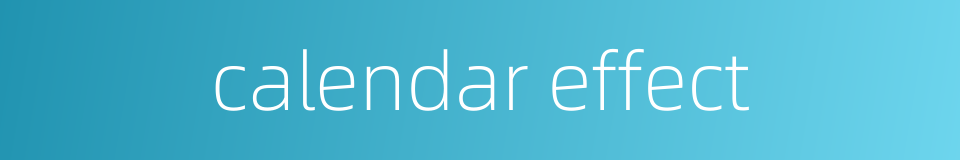 calendar effect的同义词