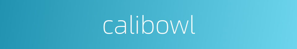 calibowl的同义词