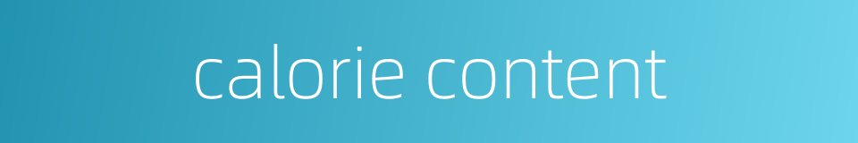 calorie content的同义词