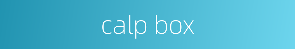 calp box的同义词