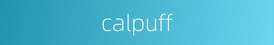 calpuff的同义词