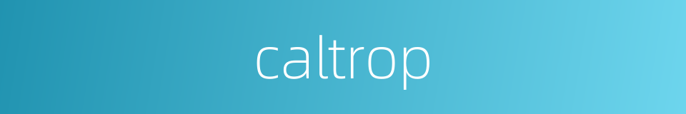 caltrop的同义词