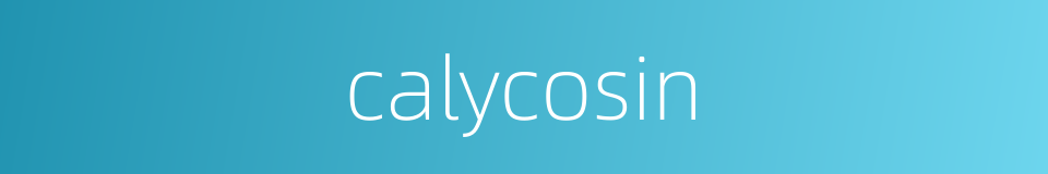 calycosin的同义词