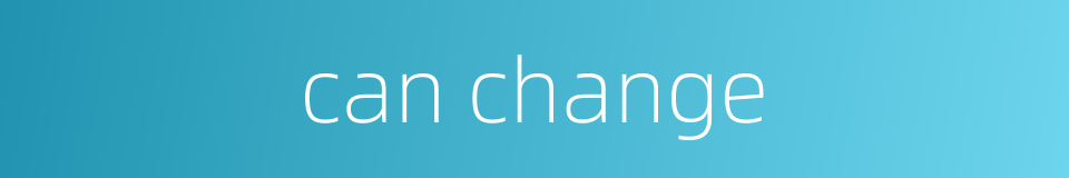 can change的同义词