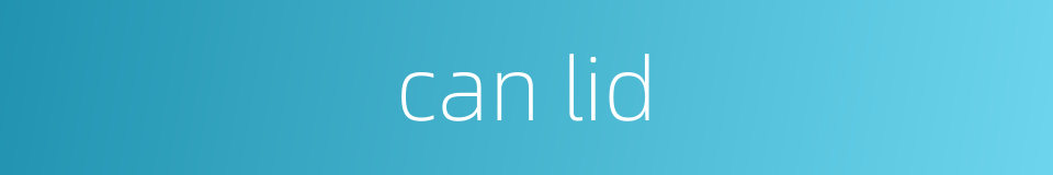 can lid的同义词