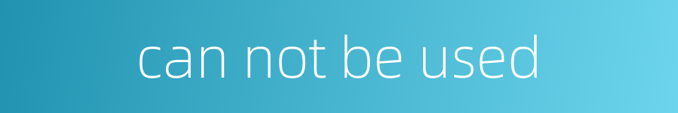 can not be used的同义词