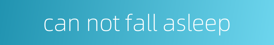 can not fall asleep的同义词