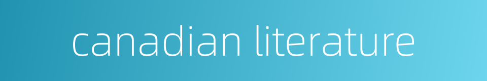 canadian literature的同义词