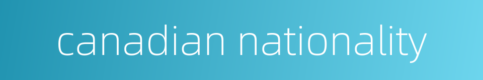canadian nationality的同义词
