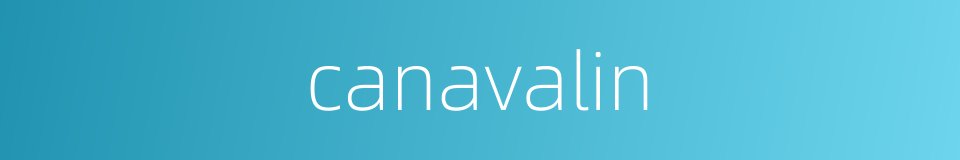 canavalin的同义词