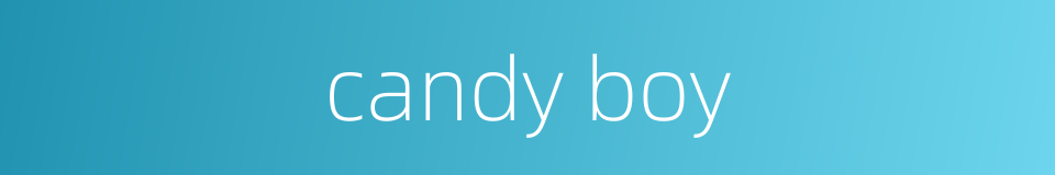candy boy的同义词