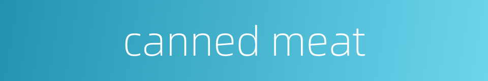 canned meat的同义词