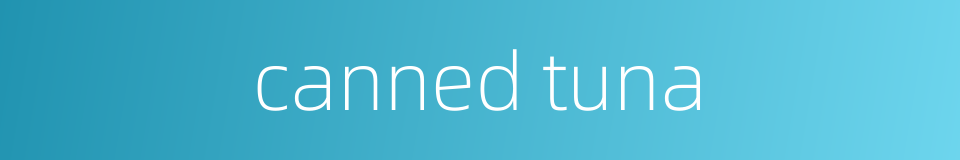 canned tuna的同义词