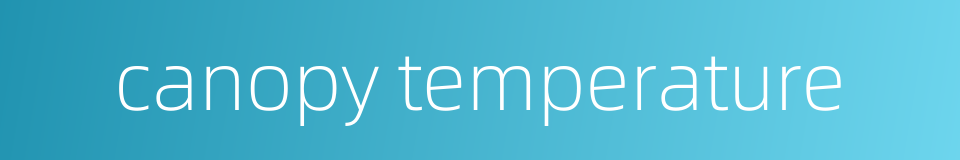 canopy temperature的同义词