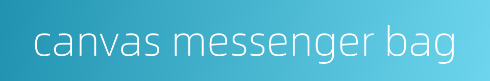 canvas messenger bag的同义词