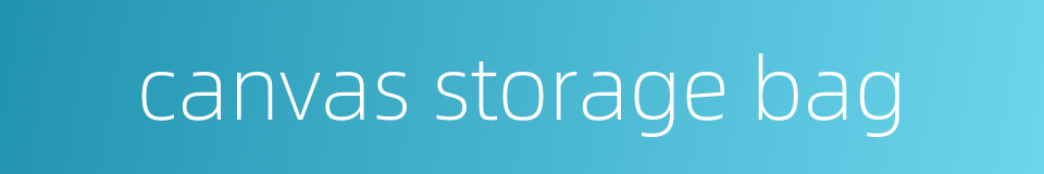 canvas storage bag的同义词