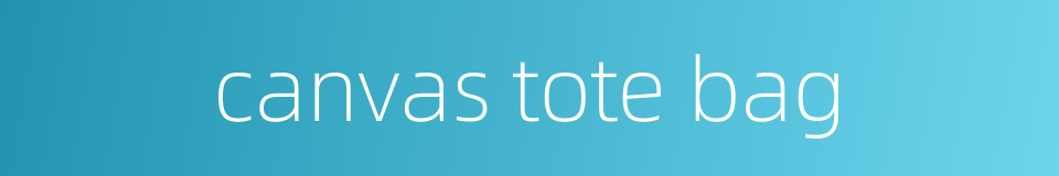 canvas tote bag的同义词
