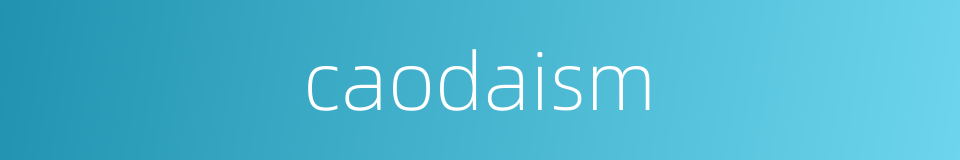 caodaism的同义词