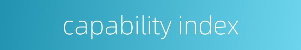 capability index的同义词