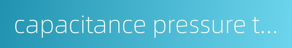 capacitance pressure transmitter的同义词
